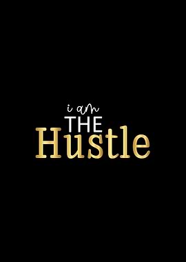 I am the Hustle