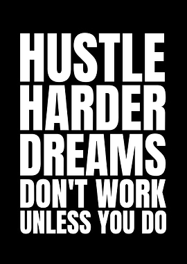 Hustle Harder Dreams Motivational Text