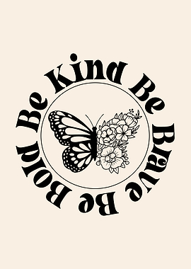 Be Kind, Be Bold, Be Brave
