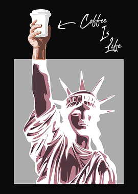 Coffee is life and Liberty