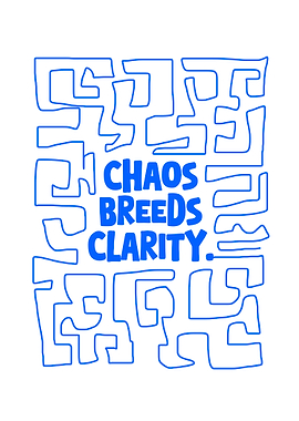 Chaos Breeds Clarity Blue Text Art