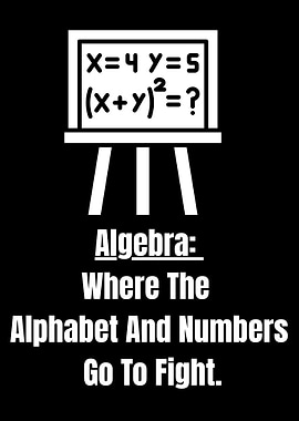 Algebra: Where Alphabet and Numbers Fight