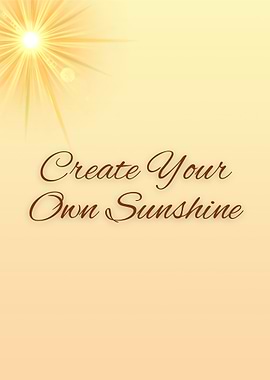 Create Your Own Sunshine – Uplifting Positivity Wall Art