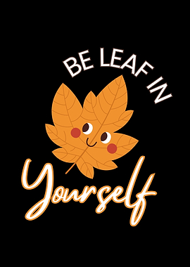 Be Leaf In Yourself