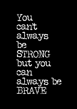 Inspirational Quote: Be Brave