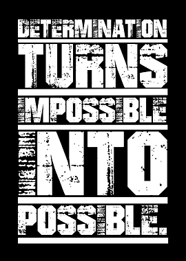 Determination Turns Impossible Into Possible