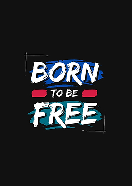 Born to be Free Typography Design