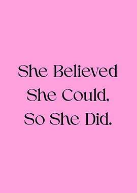 She Believed She Could, So She Did – Female Empowerment Wall Art