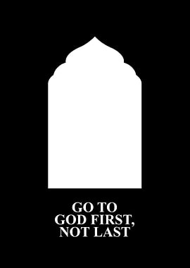 Go to God First, Not Last