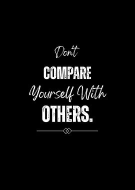 Don't Compare Yourself With Others