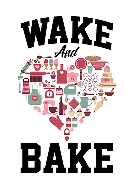 Wake and Bake Baking - Funny Baking