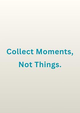 Collect Moments, Not Things – Minimalist Experience Typography