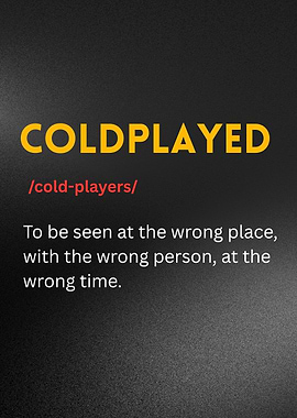 Coldplayed - Snarky Definition Design