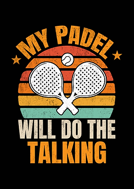 My Padel Will Do The Talking