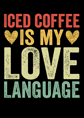 Iced Coffee Love Language Graphic