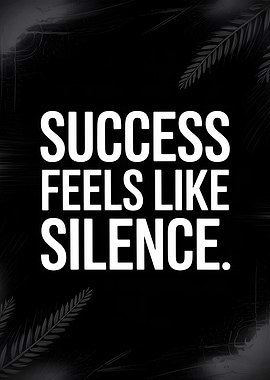 Success Feels Like Silence