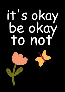 It's Okay To Not Be Okay