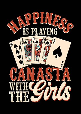 Happiness is Playing Canasta with Girls