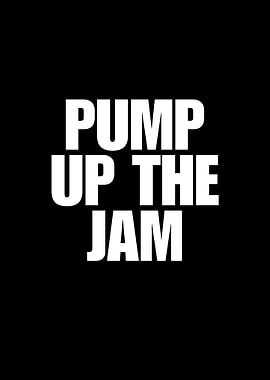 Pump Up The Jam