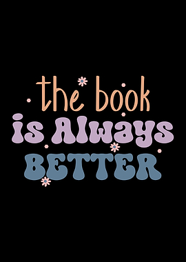 The Book is Always Better