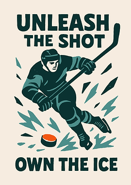 Unleash the Shot Hockey Poster