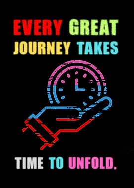 Every Great Journey Takes Time