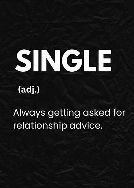 Single - Funny Relationship Advice Definition Design