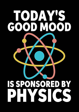 Today's Good Mood Sponsored by Physics