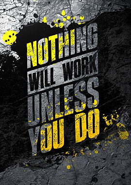 Motivational Quote: Nothing Will Work