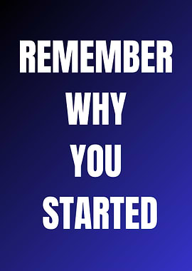 Remember Why You Started Text Art