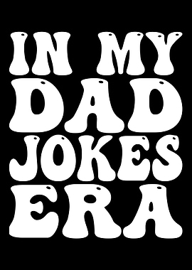 In My Dad Jokes Era