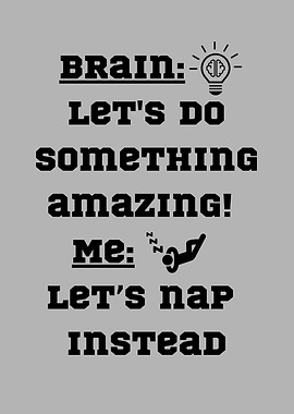 Brain vs Me: Let's Nap
