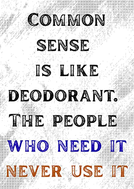 Common Sense Deodorant Funny Quote