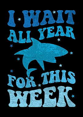 I Wait All Year Shark Week