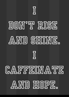 Caffeine and Hope Text Art