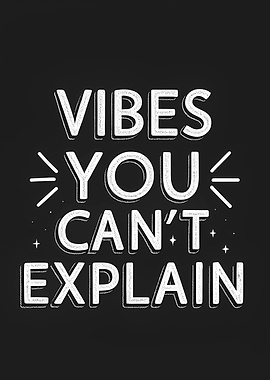 Vibes You Can't Explain Text Art
