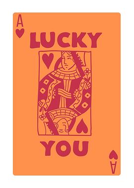 Lucky You Ace of Hearts Card
