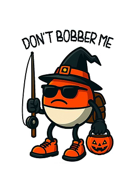 Don't Bobber Me Halloween Fishing