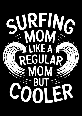 Surfing Mom Cooler Graphic Design