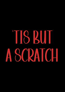 Tis But A Scratch - Classic