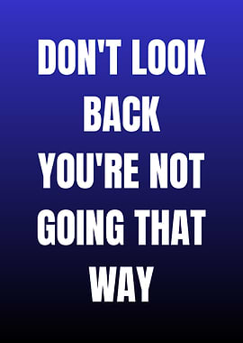 Inspirational Quote: Don't Look Back