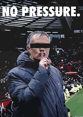 Mourinho special one No Pressure Mourinho Shush Art