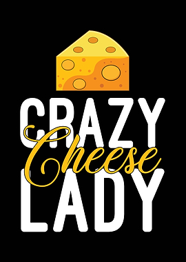 Crazy Cheese Lady