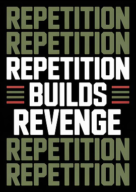 Repetition Builds Revenge Text Art