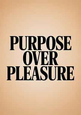 Purpose Over Pleasure Text Art