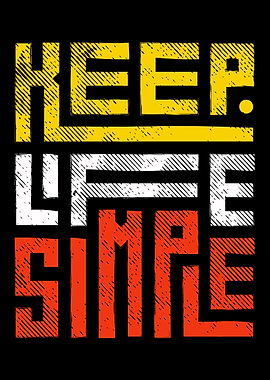 Keep Life Simple Graphic Art