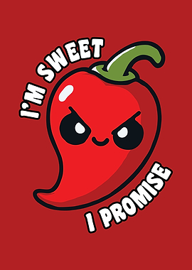 I'm Sweet I Promise Hot Chili Pepper Funny