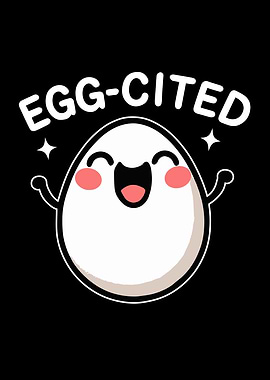 Egg-cited Exited Egg Pun