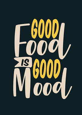 Good Food Good Mood Typography Art