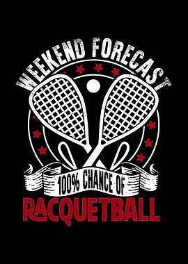 Racquetball Weekend Forecast